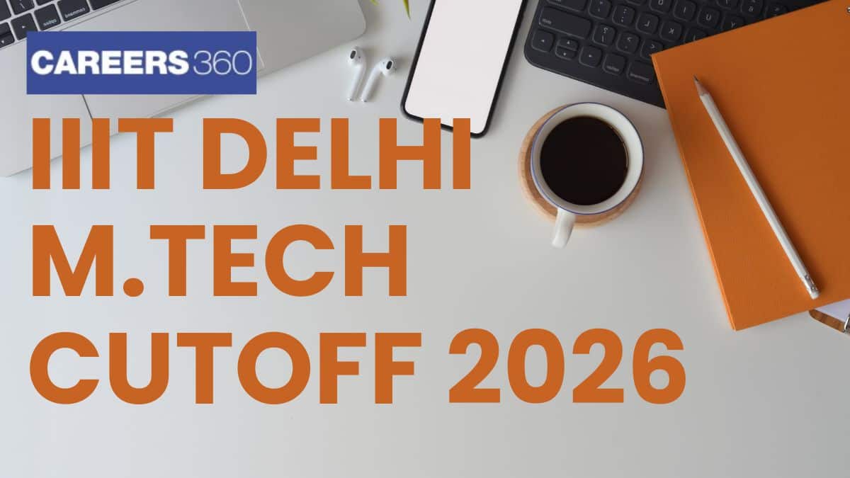 IIIT Delhi M.Tech Cutoff 2025 - Check Category Wise Cut off